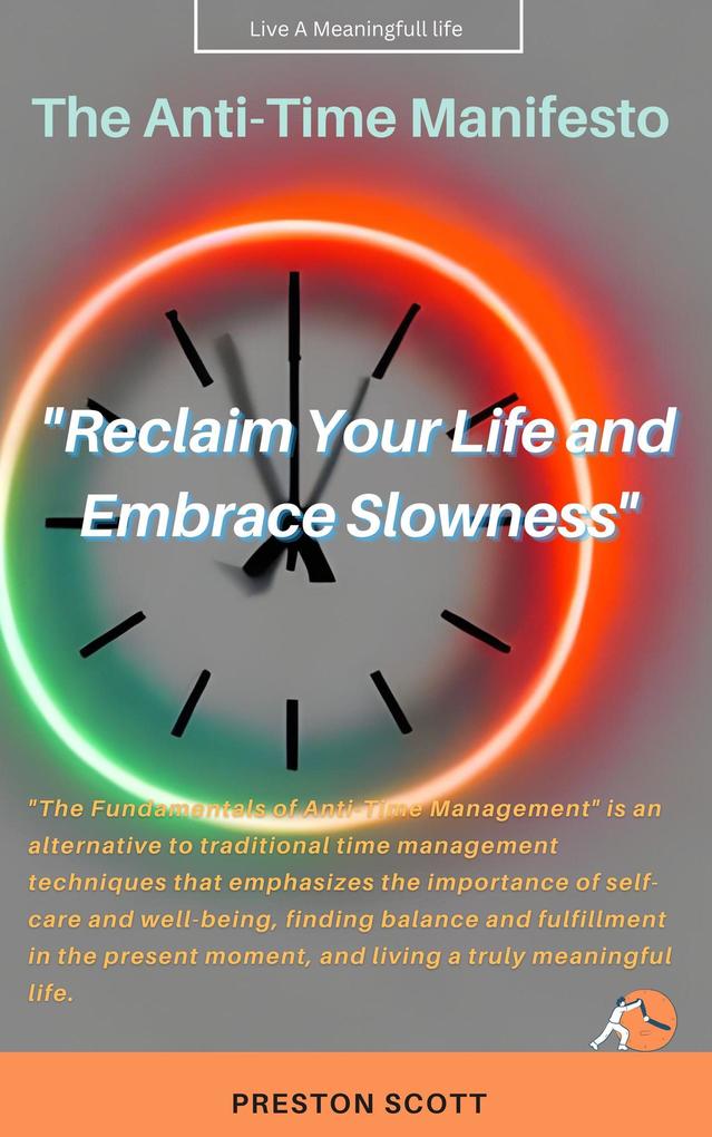 The Anti-Time Manifesto Reclaim Your Life and Embrace Slowness
