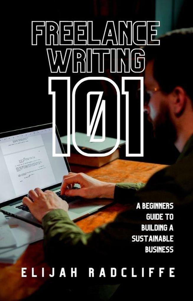 Freelance Writing 101 (The Beat The Cost Of Living Crisis Collection #2)