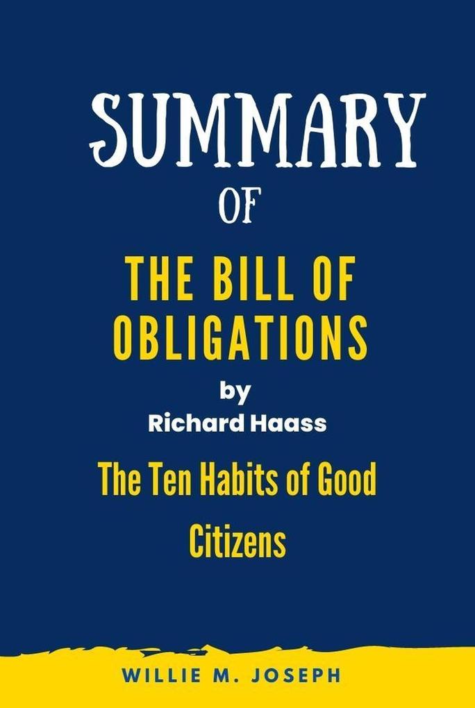 Summary of The Bill of Obligations by Richard Haass: The Ten Habits of Good Citizens