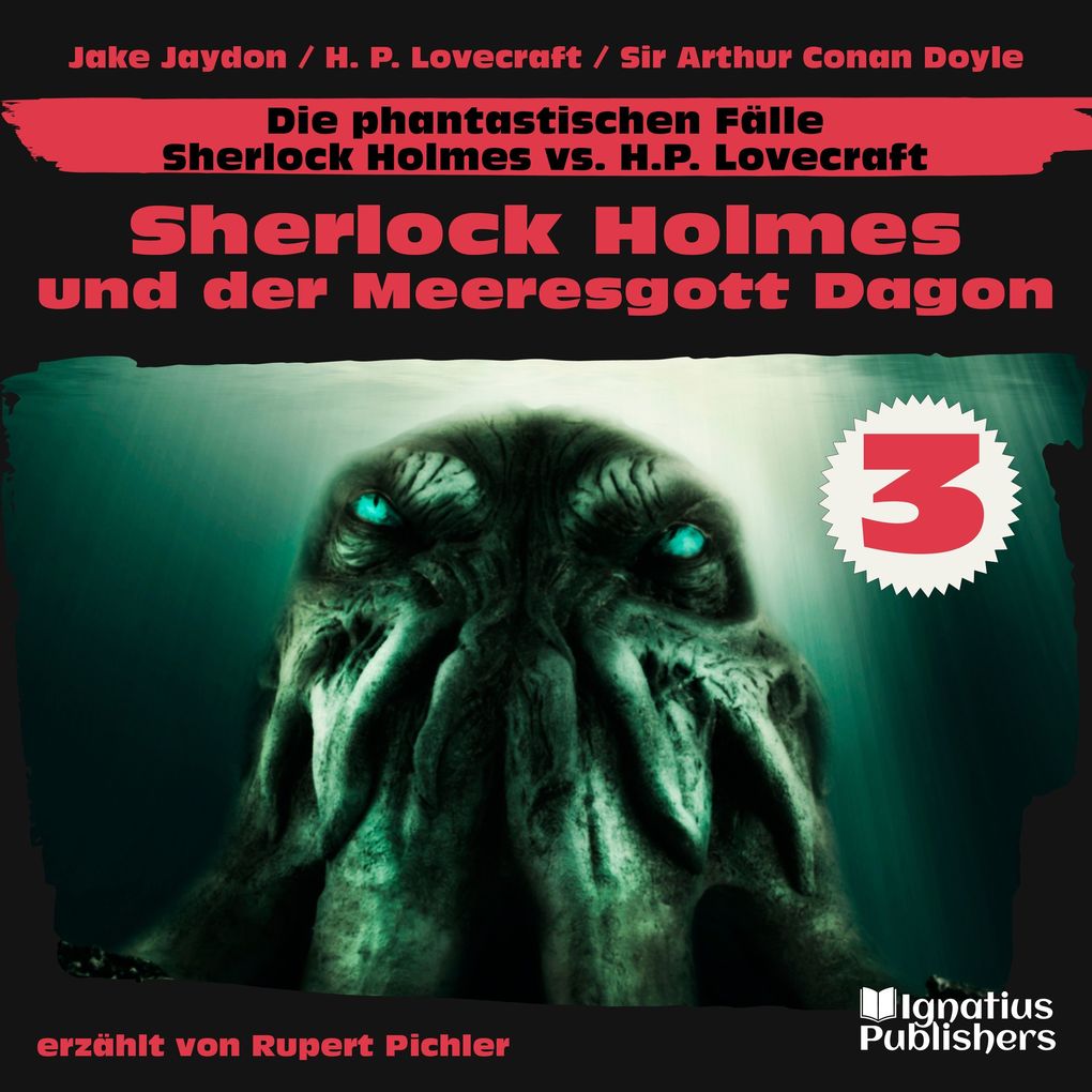 Sherlock Holmes und der Meeresgott Dagon (Die phantastischen Fälle - Sherlock Holmes vs. H. P. Lovecraft Folge 3)