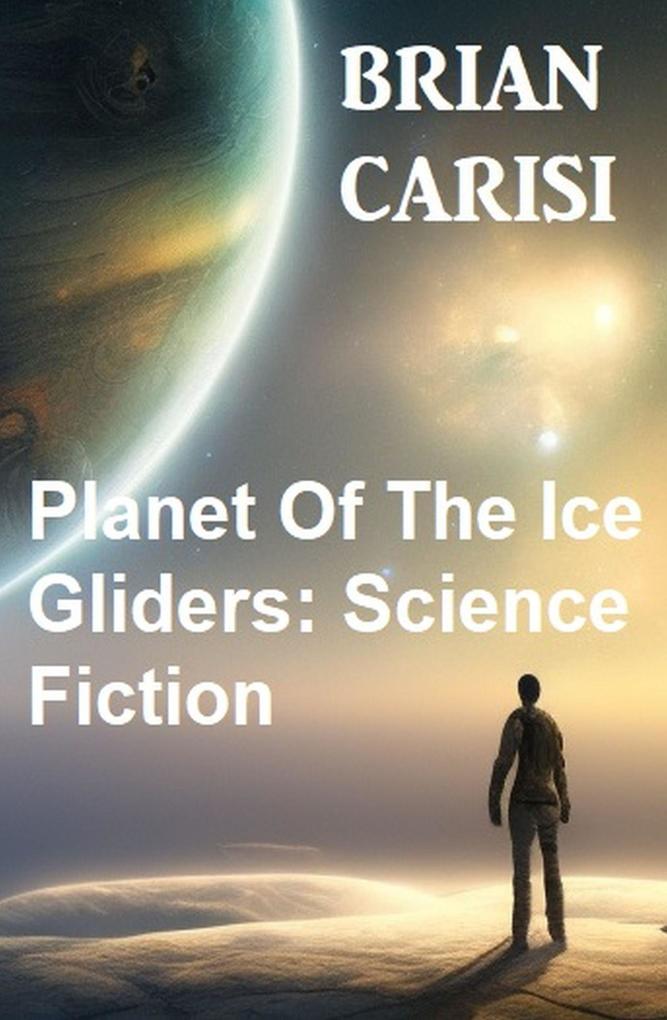Planet Of The Ice Gliders: Science Fiction