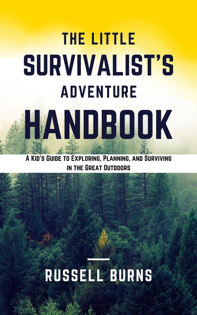 The Little Survivalist‘s Adventure Handbook