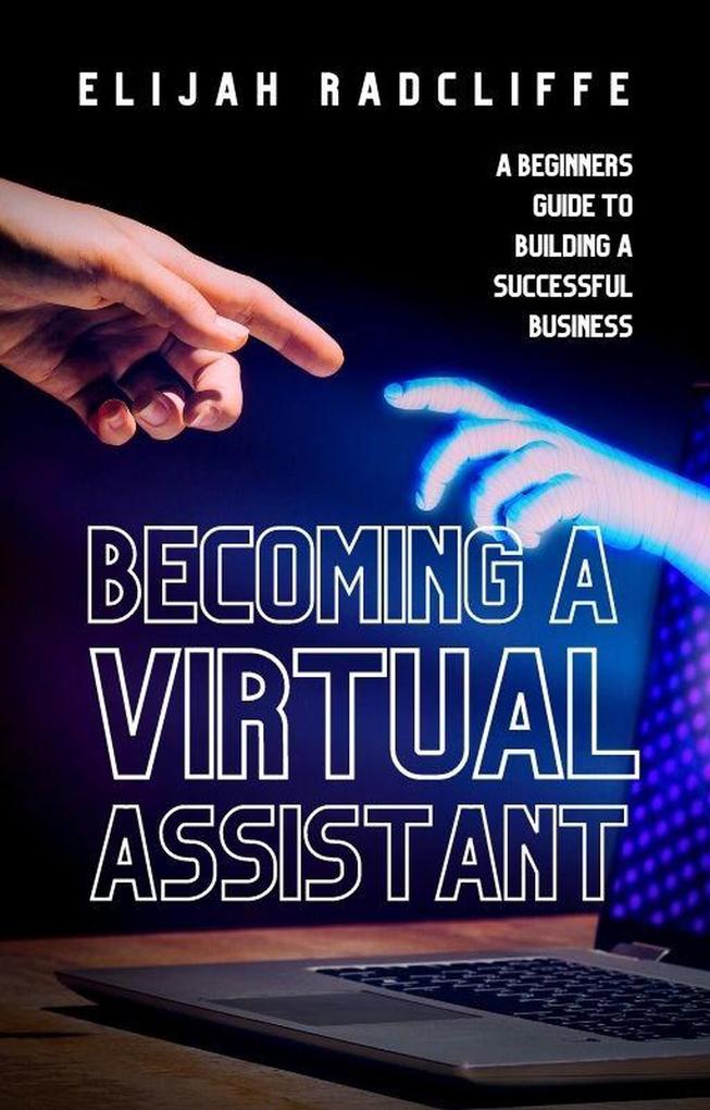 Becoming a Virtual Assistant (The Beat The Cost Of Living Crisis Collection #1)