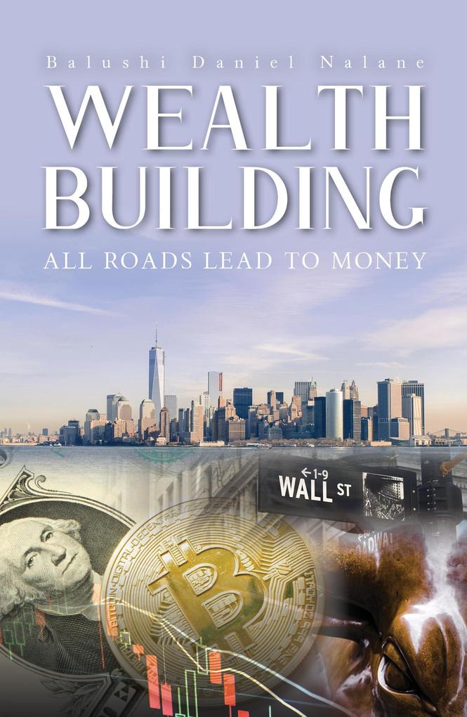 Wealth Building - All Roads Lead to Money