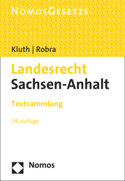 Landesrecht Sachsen-Anhalt: Textsammlung - Rechtsstand: 1. Februar 2023