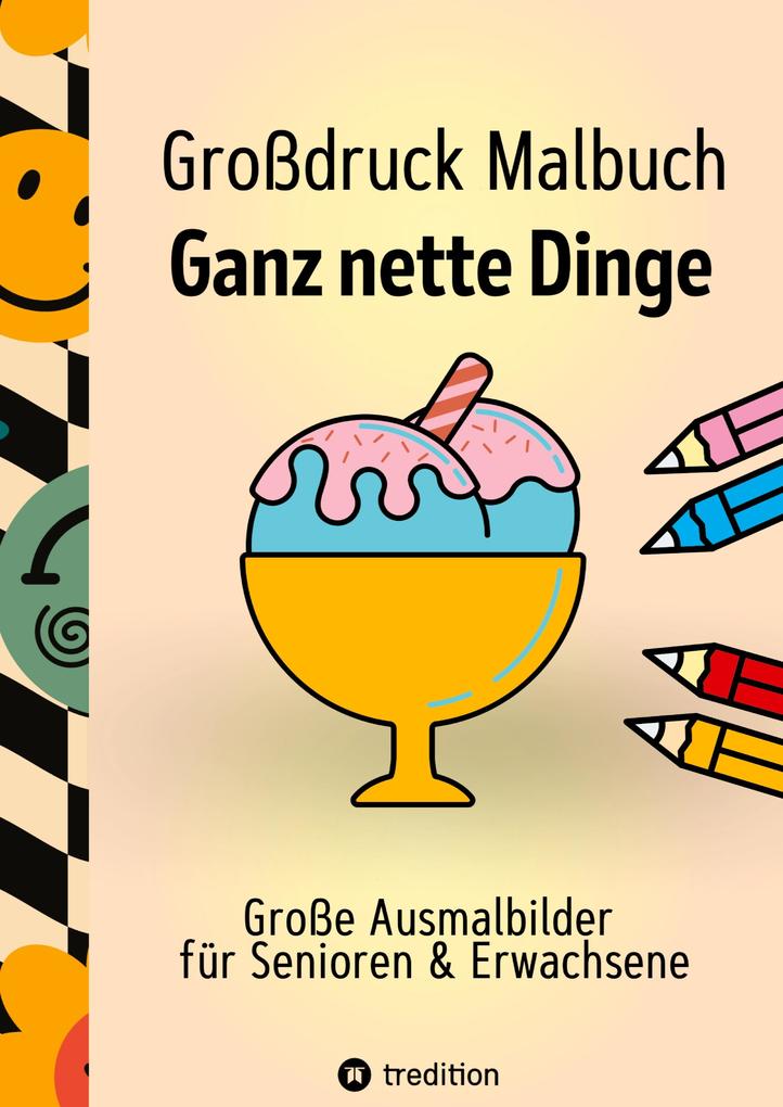 Großdruck Malbuch für Senioren Erwachsene Sehbehinderte Ganz nette Dinge zum Ausmalen Extra Große Motive Einfaches Malen für Rentner Seniorengruppen Beschäftigungsbuch