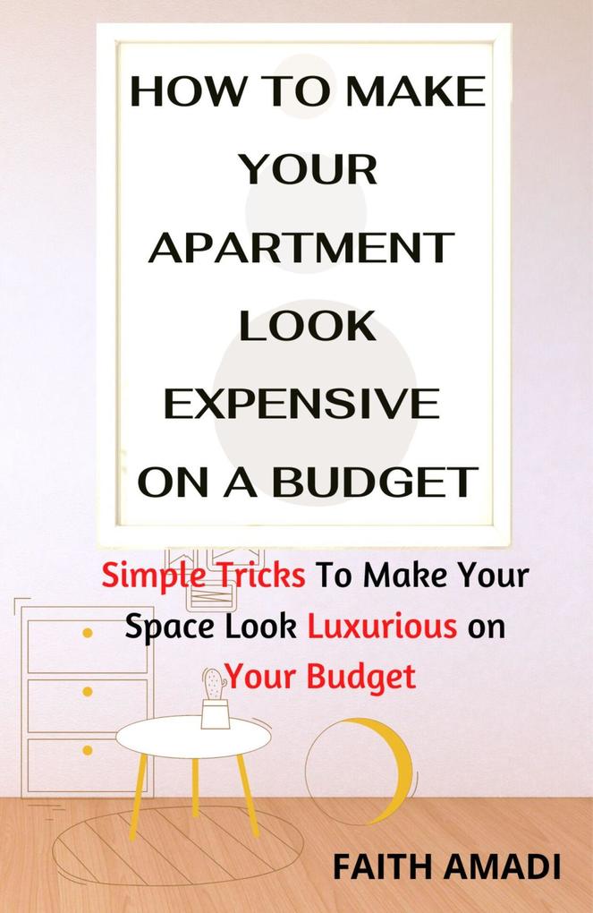 How To Make Your Apartment Look Expensive On A Budget