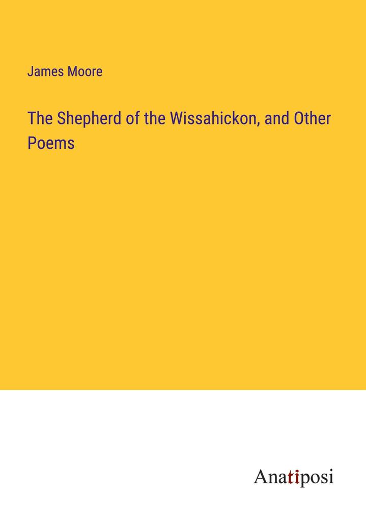 The Shepherd of the Wissahickon and Other Poems
