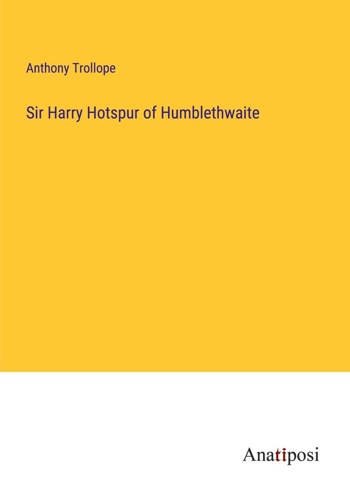 Sir Harry Hotspur of Humblethwaite