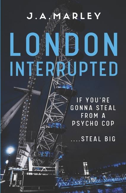 London Interrupted: Danny Felix Series: Book 1