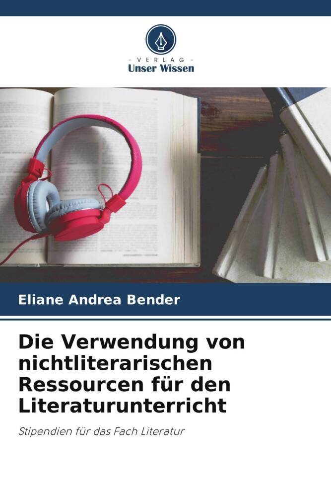 Die Verwendung von nichtliterarischen Ressourcen für den Literaturunterricht