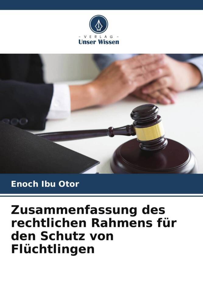 Zusammenfassung des rechtlichen Rahmens für den Schutz von Flüchtlingen