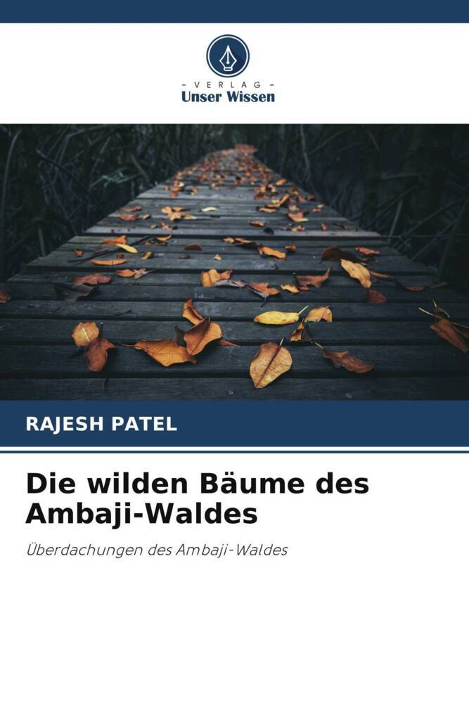 Die wilden Bäume des Ambaji-Waldes