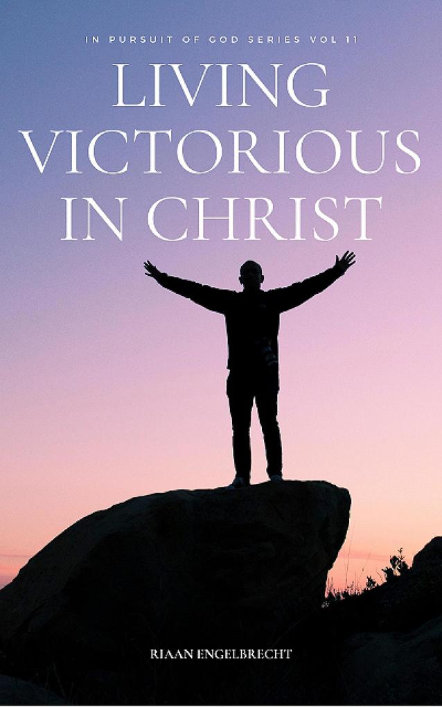 Victorious Living in Christ