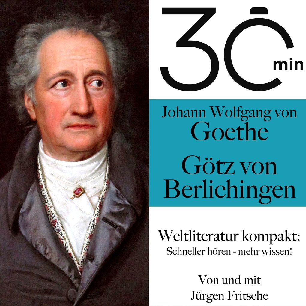 30 Minuten: Johann Wolfgang von Goethes 'Götz von Berlichingen'