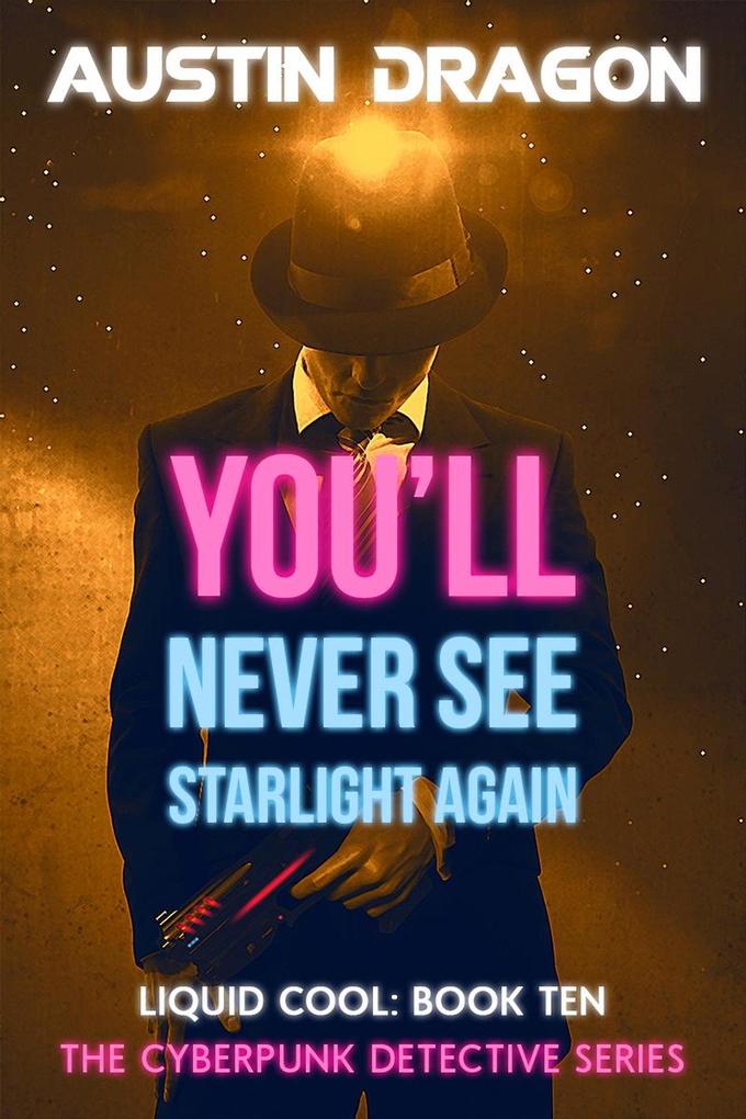 You‘ll Never See Starlight Again (Liquid Cool Book 10)