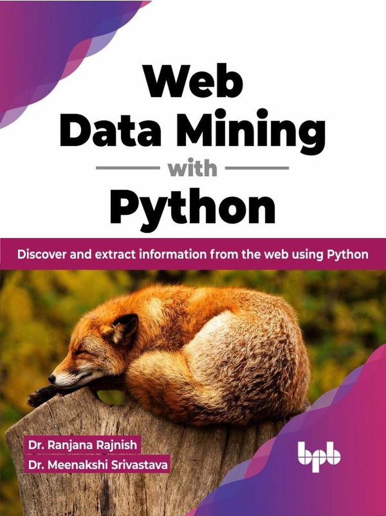 Web Data Mining with Python: Discover and extract information from the web using Python (English Edition)