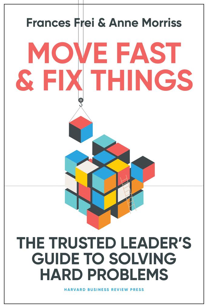Harvard Business Review Press Move Fast And Fix Things