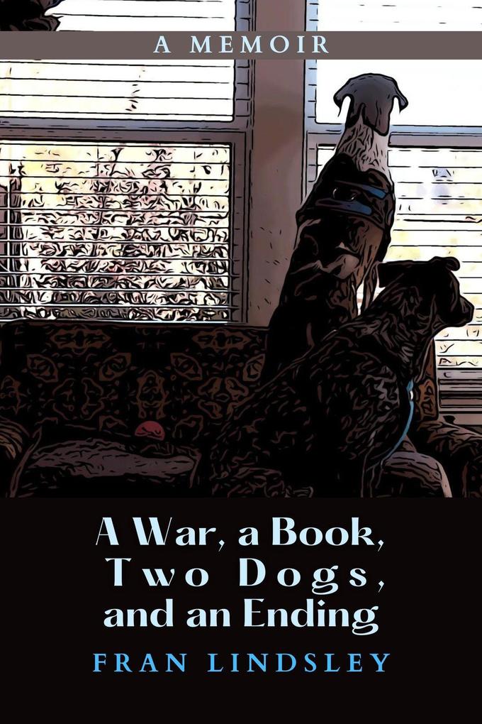 A War a Book Two Dogs and an Ending