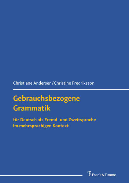 Gebrauchsbezogene Grammatik für Deutsch als Fremd- und Zweitsprache im mehrsprachigen Kontext