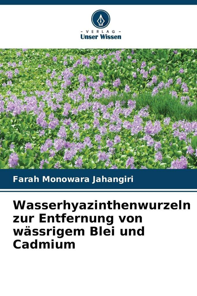 Wasserhyazinthenwurzeln zur Entfernung von wässrigem Blei und Cadmium