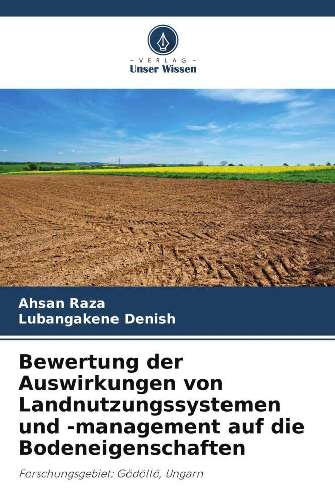 Bewertung der Auswirkungen von Landnutzungssystemen und -management auf die Bodeneigenschaften