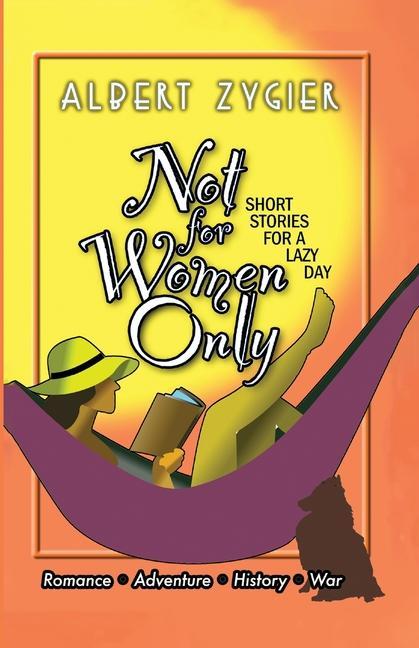 Not For Women Only: Short Stories for a Lazy Day