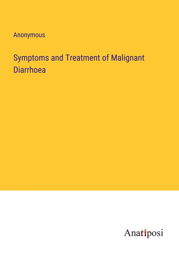 Symptoms and Treatment of Malignant Diarrhoea