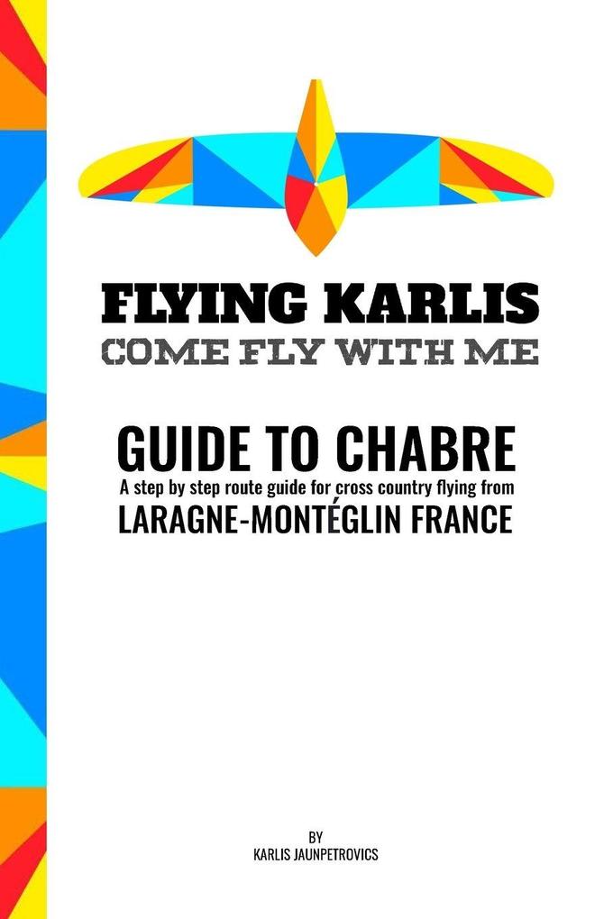 Guide to Chabre - A step by step route guide for corss country flying from Chabre Laragne-Monteglin France.