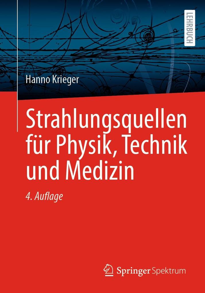 Strahlungsquellen für Physik Technik und Medizin