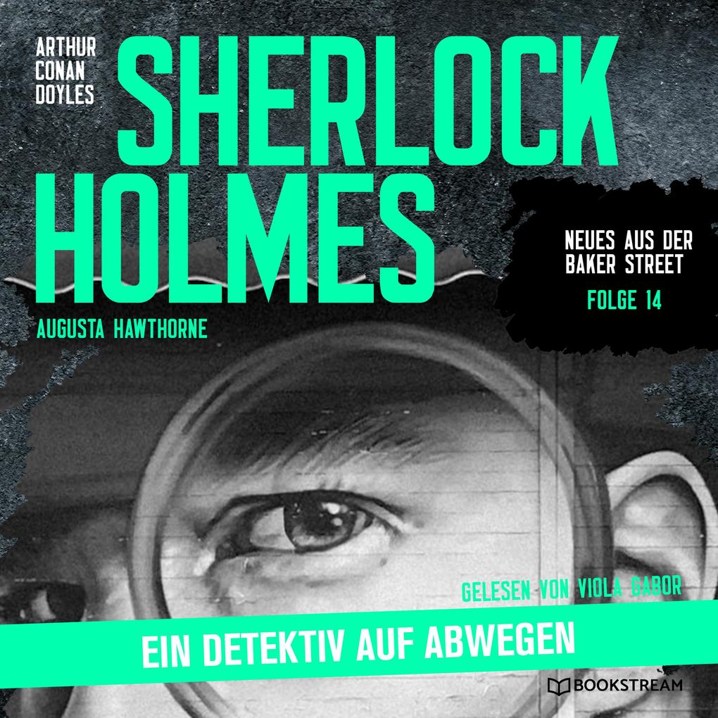 Sherlock Holmes: Ein Detektiv auf Abwegen