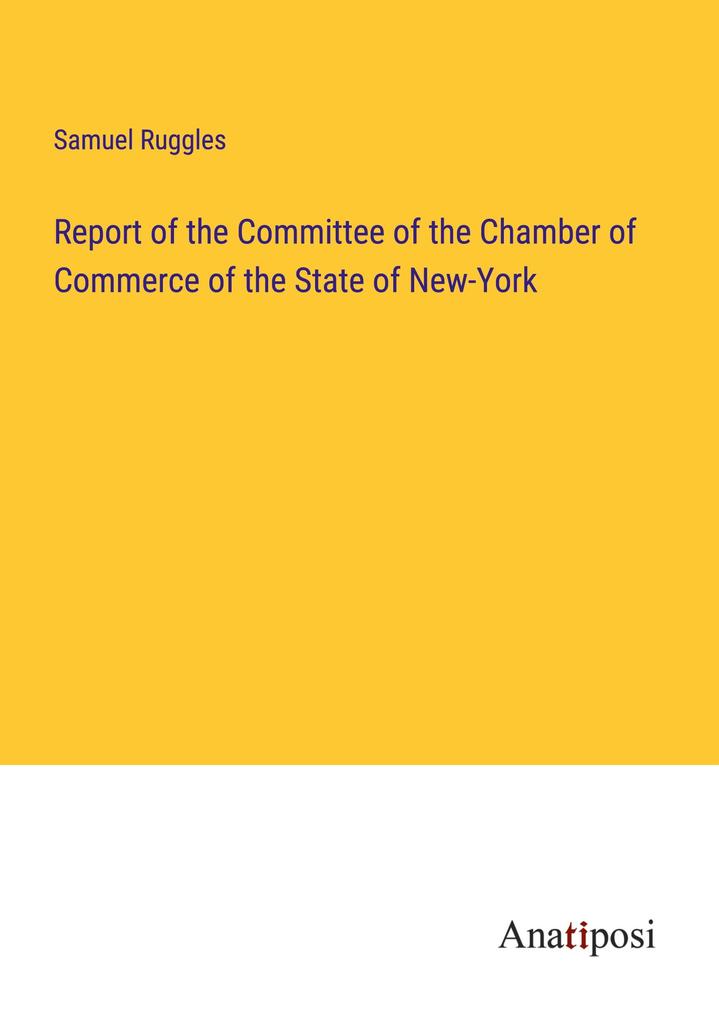 Report of the Committee of the Chamber of Commerce of the State of New-York