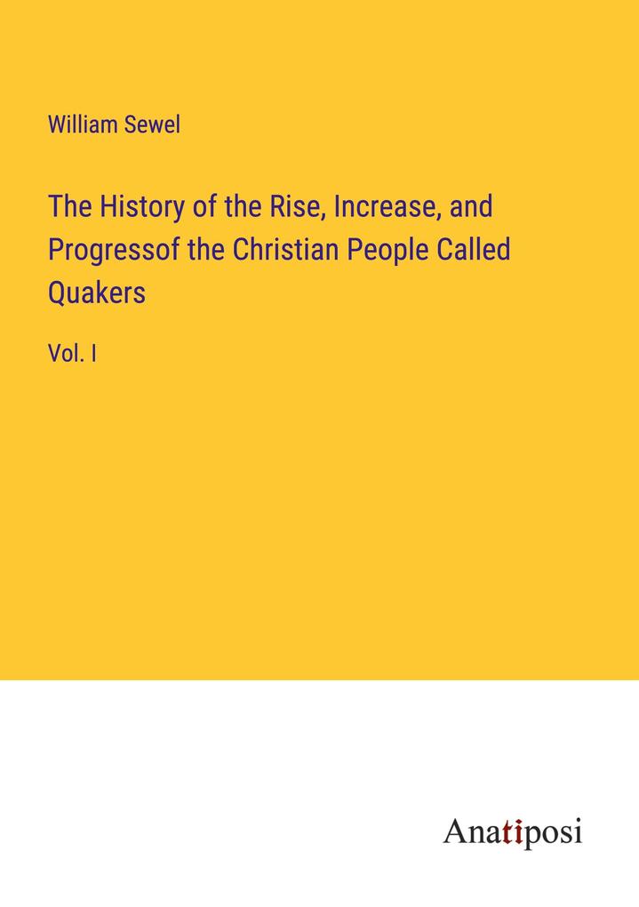 The History of the Rise Increase and Progressof the Christian People Called Quakers
