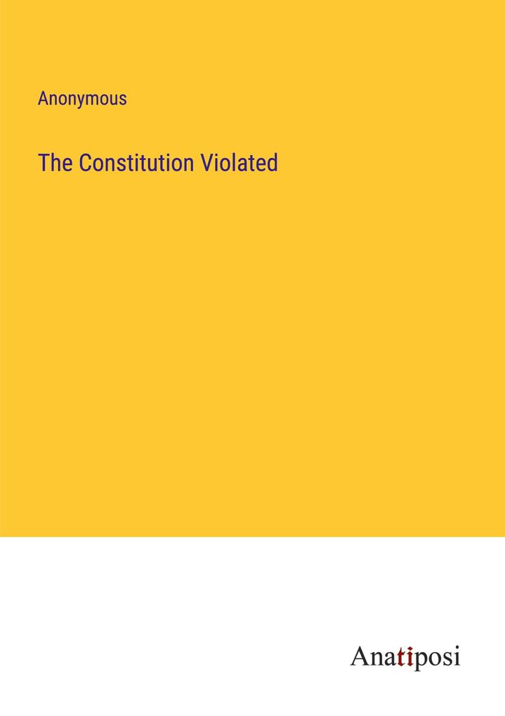The Constitution Violated