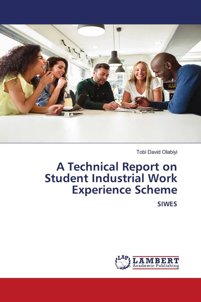 A Technical Report on Student Industrial Work Experience Scheme