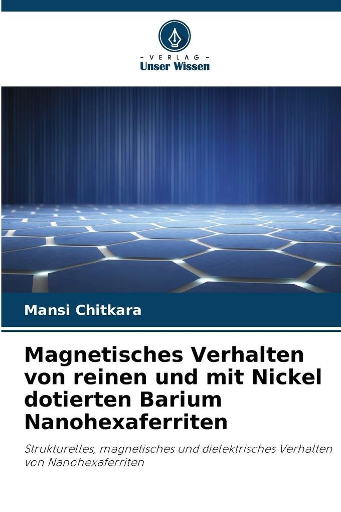 Magnetisches Verhalten von reinen und mit Nickel dotierten Barium Nanohexaferriten