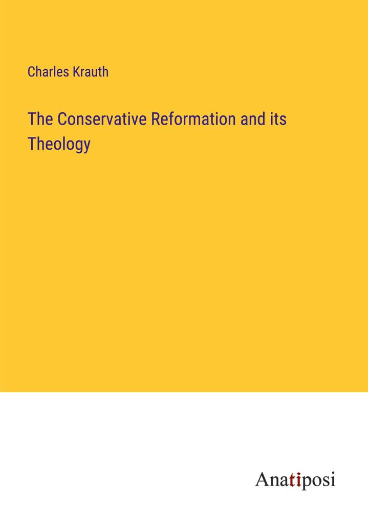 The Conservative Reformation and its Theology
