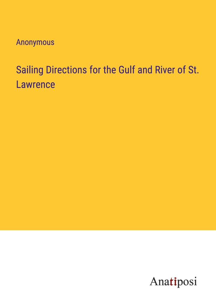 Sailing Directions for the Gulf and River of St. Lawrence