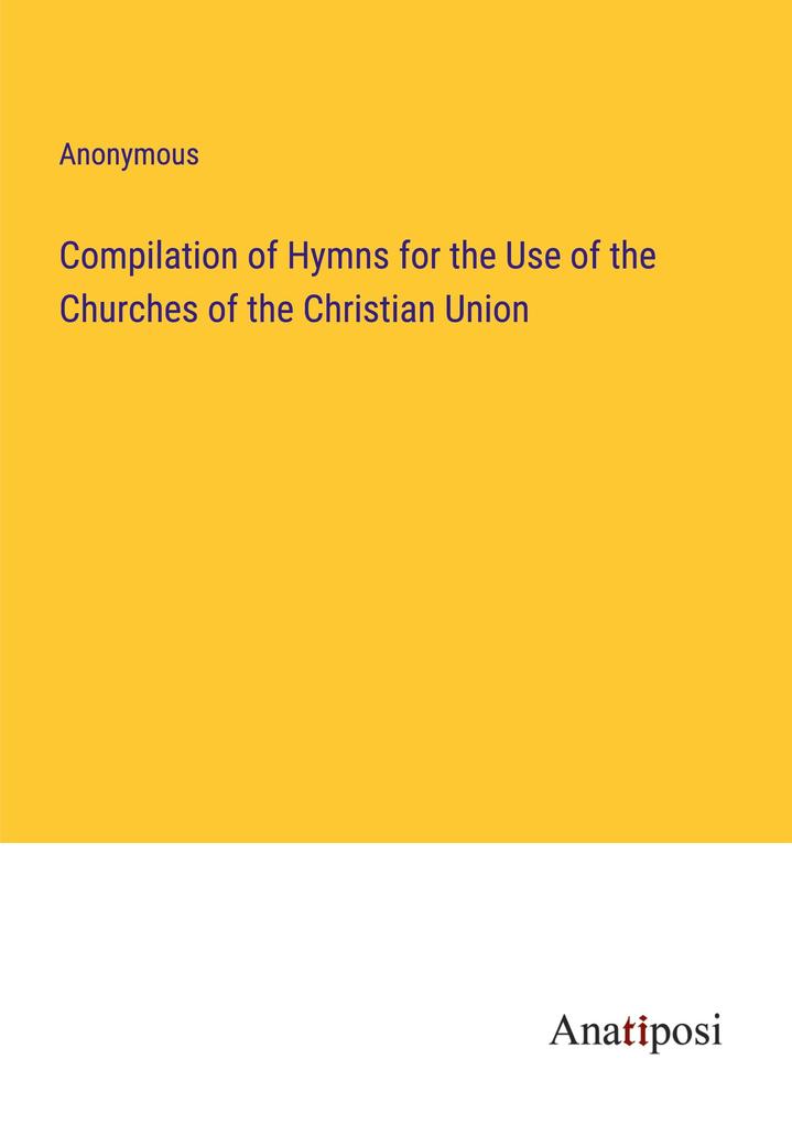Compilation of Hymns for the Use of the Churches of the Christian Union