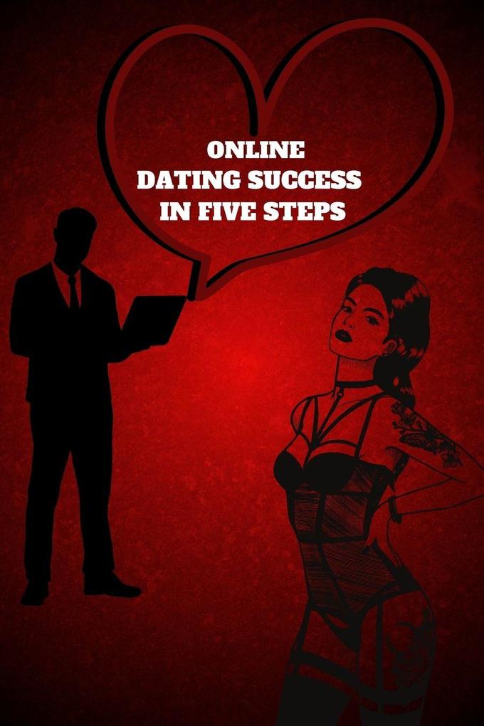 Online Dating Success in 5 Simple Steps