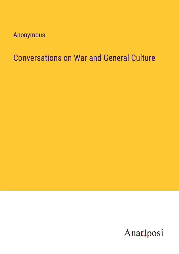Conversations on War and General Culture