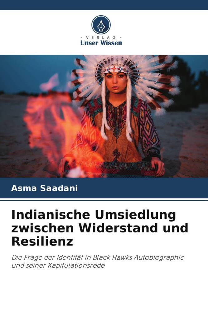 Indianische Umsiedlung zwischen Widerstand und Resilienz