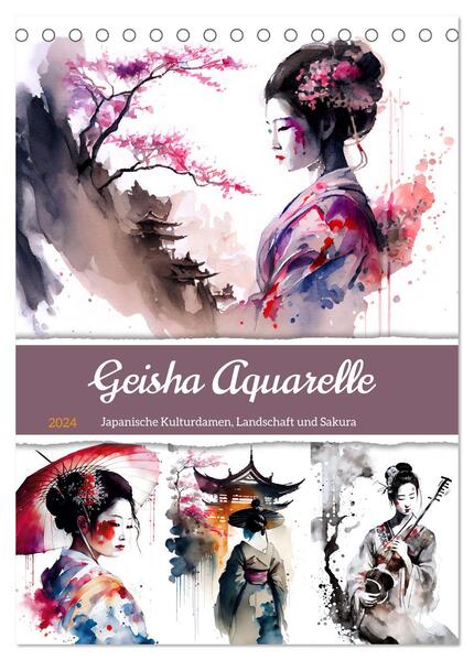 Geisha Aquarelle - Japanische Kulturdamen Landschaft und Sakura (Tischkalender 2024 DIN A5 hoch) CALVENDO Monatskalender