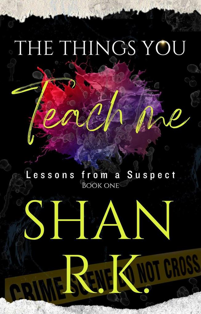 The Things You Teach Me (Lessons From A Suspect #1)