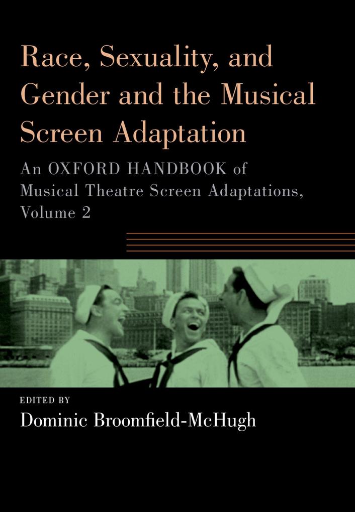 Race Sexuality and Gender and the Musical Screen Adaptation