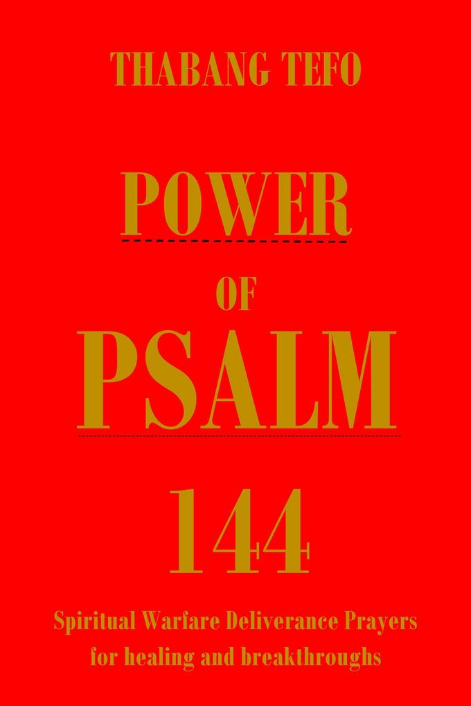Power of Psalm 144: Spiritual Warfare Deliverance Prayer for Healing and Breakthroughs! (Power of psalms)