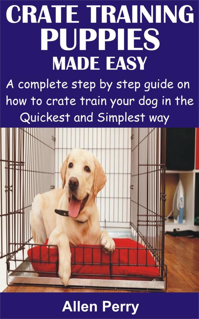 Crate Training Puppies Made Easy