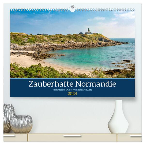 Zauberhafte Normandie: Frankreichs wilde wunderbare Küste (hochwertiger Premium Wandkalender 2024 DIN A2 quer) Kunstdruck in Hochglanz