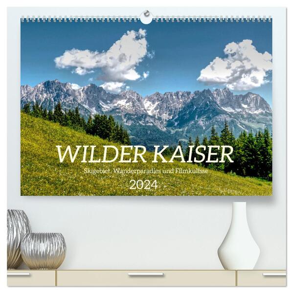 Wilder Kaiser - Skigebiet Wanderparadies und Filmkulisse (hochwertiger Premium Wandkalender 2024 DIN A2 quer) Kunstdruck in Hochglanz
