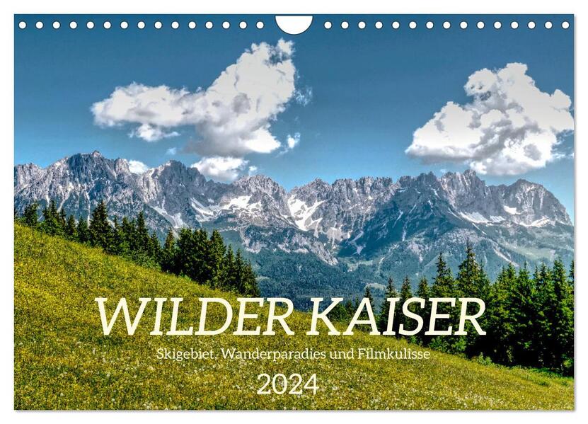 Wilder Kaiser - Skigebiet Wanderparadies und Filmkulisse (Wandkalender 2024 DIN A4 quer) CALVENDO Monatskalender